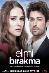 Elimi Bırakma son bölüm ve eski bölümleri buradan izleyebilirsin!