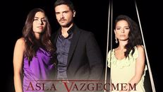 Asla Vazgeçmem 57.Bölüm izle