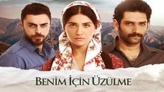Benim İçin Üzülme 25.Bölüm izle