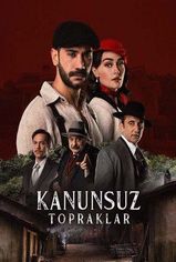 Kanunsuz Topraklar son bölüm ve eski bölümleri buradan izleyebilirsin!