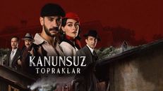 Kanunsuz Topraklar 12.Bölüm izle
