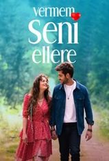 Vermem Seni Ellere son bölüm ve eski bölümleri buradan izleyebilirsin!