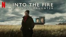 Into the Fire: The Lost Daughter 1.Sezon 2.Bölüm izle
