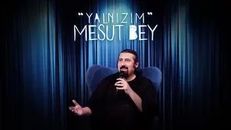 Yalnızım Mesut Bey 6.Sezon 3.Bölüm izle