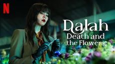 Dalah: Death and the Flowers 1.Sezon 1.Bölüm izle
