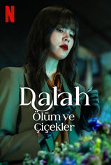 Dalah: Death and the Flowers son bölüm ve eski bölümleri buradan izleyebilirsin!