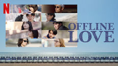 Offline Love 1.Sezon 1.Bölüm izle