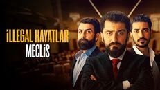 İllegal Hayatlar: Meclis izle
