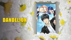 Dandelion 1.Sezon 1.Bölüm izle