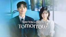 See You at Work Tomorrow! 1.Sezon 1.Bölüm izle