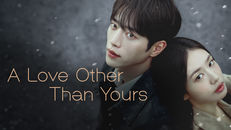 A Love Other Than Yours 1.Sezon 1.Bölüm izle