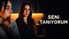 Seni Tanıyorum 1.Sezon 1.Bölüm izle