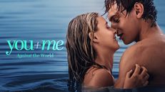 You+Me – Against the World izle